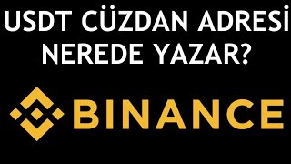 Binance Usdt Cüzdan Adresi Nerede Yazar [upl. by Rehteh]