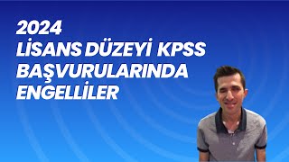 Lisans düzeyi 2024 KPSS başvurularında engelli adayların dikkat etmesi gereken hususlar [upl. by Janos]