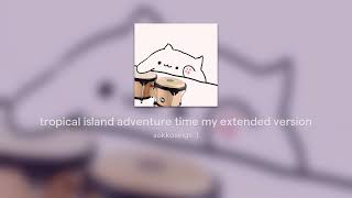 tropical island adventure time my extended version [upl. by Namor]