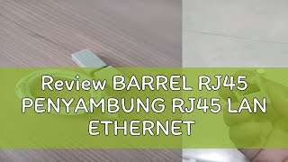 Review BARREL RJ45 PENYAMBUNG RJ45 LAN ETHERNET [upl. by Jozef784]