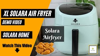 XL Solara Air Fryer Demo Video  Air Fryer  Solara Home [upl. by Roee]