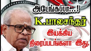 Complete List Of KBalachander Movies In Tamil K Balachander filmography  Tamil Movies [upl. by Devinna]