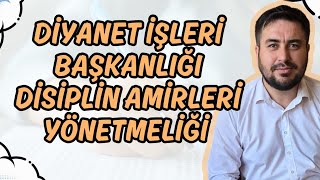 DİYANET İŞLERİ BAŞKANLIĞI DİSİPLİN AMİRLERİ YÖNETMELİĞİ [upl. by Elum]