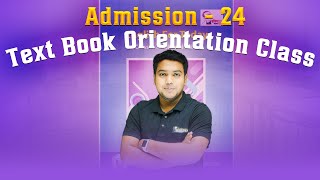 Admission  24 । Text Book Orientation Class [upl. by Nepets]