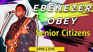 Ebenezer Obey LIVE 1990  The Senior Citizens 1 [upl. by Ireva743]