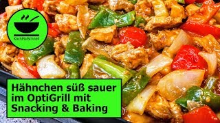 Hähnchen 🍗 süß sauer im OptiGrill mit Snacking amp Baking wie beim Chinesen von KochMalSchnell [upl. by Adnuahsar124]