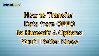 How to Transfer Data from OPPO to Huawei 4 Options Youd Better Know [upl. by Chemar]