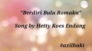 Hetty Koes Endang  Berdiri Bulu Romaku Lyrics [upl. by Ailimac]