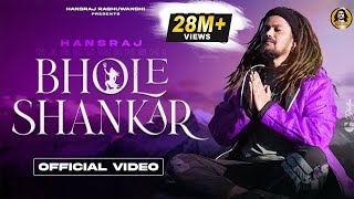 Bhole Shankar Official Video  भोले शंकर  Hansraj Raghuwanshi  DJ Strings [upl. by Charil]