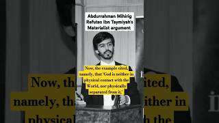 Abdurrahman Mihirig Refutes Ibn Taymiyahs MaterialistPhysicalist Argument ashari salafi aqeedah [upl. by Ambrosio643]