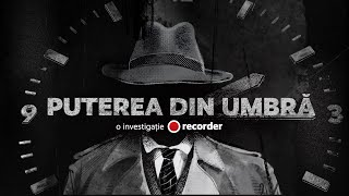 INVESTIGAȚIE RECORDER Puterea din umbră [upl. by Rhody41]