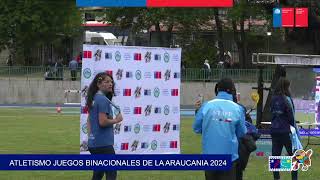 JUEGOS BINACIONALES DE LA ARAUCANÍA 2024 SEGUNDA JORNADA DE ATLETISMO [upl. by Isyak]