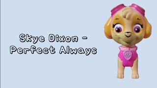 Skye Dixon  Perfect Always Lyric Video [upl. by Yeznil]