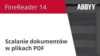 Poradnik FineReader 14 Scalanie dokumentów w plikach PDF [upl. by Ecirtnas]