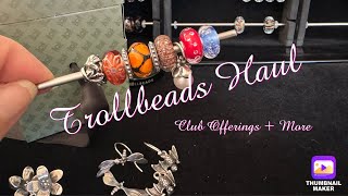 Trollbeads Haul  Club Offerings  More [upl. by Spiers875]