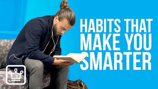 15 Habits That Make You SMARTER Every Day [upl. by Rehpetsirhc]