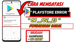 CARA MENGATASI PLAYSTORE ERROR CODE ORFGE23 [upl. by Annoyt809]