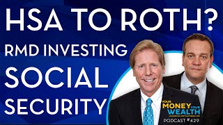 HSA to Roth RMD Investing and Social Security Strategies  429 [upl. by Chem]