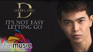 Its Not Easy Letting Go  Daryl Ong Lyrics [upl. by Pepillo]