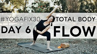 20 Minute Total Body Yoga Workout Vinyasa Flow Day 6  Fightmaster Yoga Videos  YogaFix30 [upl. by Brezin]