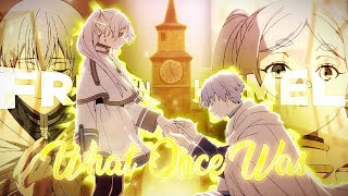 「What Once Was 💍」Frieren x Himmel quotSousou No Frierenquot EditAMV [upl. by Rorry529]