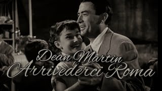 Dean Martin  Arrivederci Roma quotRoman holidayquot1953 deanmartin gregorypeck audreyhepburn [upl. by Ettenawtna669]