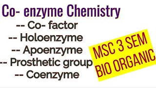 Co enzyme  Co factor  prosthetic gp  Holoenzyme  Apoenzyme  MSc 3 sem Bio Organic [upl. by Bissell]