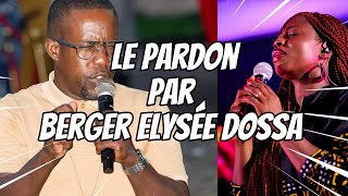 LE PARDON PAR LE BERGER ELYSEE DOSSA [upl. by Nickerson]