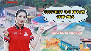 Electrify the Future Stop No 5 Sinopec in Guangxi [upl. by Orlosky]