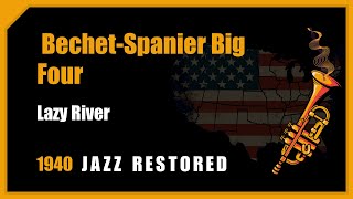 BechetSpanier Big Four Lazy River  1940 Jazz Music Restored [upl. by Trixy]