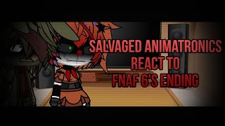 Salvaged animatronics react to  FNAF 6s ENDING [upl. by Sucam565]