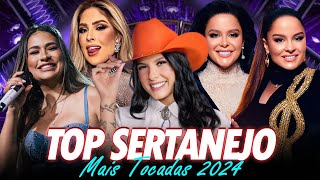 Top Sertanejo 2024  Sofrência Sertaneja 2024  As Melhores do Sertanejo UniversitárioMais Tocadas [upl. by Reld]