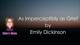 As Imperceptibly as Grief by Emily Dickinson detailed analysis [upl. by Yro]