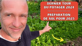 Dernier tour du potager 2024 et en route pour 2025 ► Préparation de sol [upl. by Isobel]