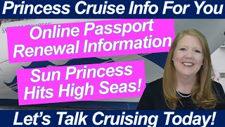 CRUISE NEWS Sun Princess Hits High Seas NCL Itinerary Change  Online Passport Renewal Information [upl. by Honey]