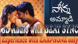 Ammadi  Hi Nanna 8D audio with BEAT SYNC  8d audio Telugu  8d songs  8d music  Telugu 8d songs [upl. by Otsedom]