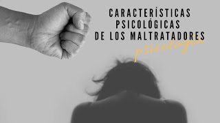 Características Psicológicas de los Maltratadores [upl. by Lil]