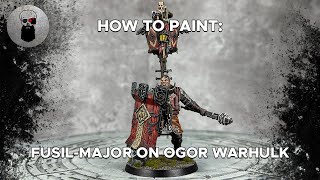 Contrast How to Paint FusilMajor on Ogor Warhulk [upl. by Sirdi730]