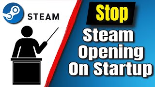 How To Stop Steam From Opening On Startup [upl. by Hsirk]