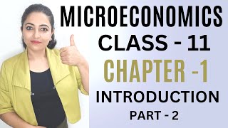 Chapter 1 Introduction  Part 2  Microeconomics  Class 11 [upl. by Aimahc306]