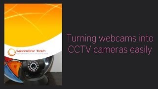 How to turn webcams into CCTV cameras for viewing over the internet [upl. by Machos400]