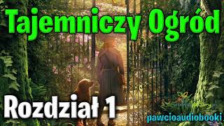 Tajemniczy Ogród  Rozdział 1  Frances Hodgson Burnett  Audiobook za darmo  pawcioaudiobooki [upl. by Ninnetta931]