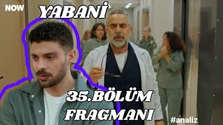 Yabani 35Bölüm Fragmanı Serhan sonunda Yakayı ele veriyor analiz [upl. by Benedikta]