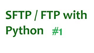 FTP SFTP with Python Tutorial  Part 1 Intro [upl. by Dalis]