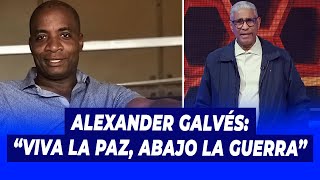 Alexander Gálvez quotViva la Paz Abajo la Guerraquot [upl. by Evelin]