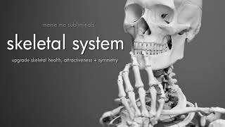 skeletal system health amp attractive symmetry  Subliminal Affirmations [upl. by Brezin]