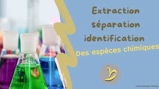 Extraction séparation et identifications des espèces chimiques partie 1 [upl. by Doig]