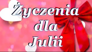 Życzenia imieninowe dla Julii 🌹💖🌹 [upl. by Cramer661]