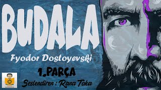 Budala  Fyodor Dostoyevski Sesli Kitap 1Parça Rana Toka [upl. by Wightman]