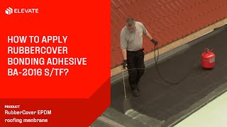 How to apply RubberCover bonding adhesive BA 2016 S TF  Elevate RubberCover EPDM [upl. by Maltzman]